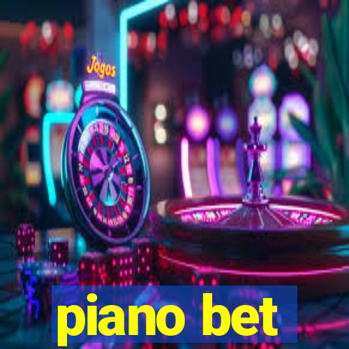 piano bet